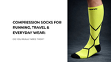Compression Socks for Running, Travel & Everyday